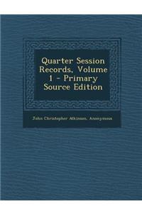 Quarter Session Records, Volume 1