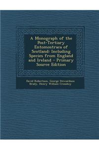 A Monograph of the Post-Tertiary Entomostraca of Scotland