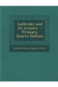 Ladbroke and Its Owners
