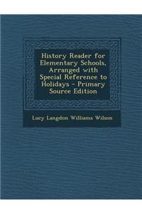 History Reader for Elementary Schools, Arranged with Special Reference to Holidays