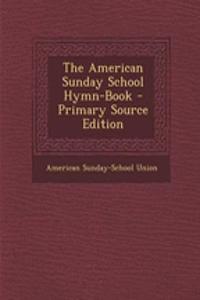 The American Sunday School Hymn-Book