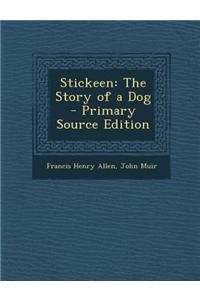 Stickeen: The Story of a Dog - Primary Source Edition