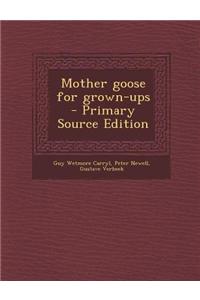 Mother Goose for Grown-Ups - Primary Source Edition