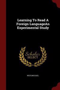 Learning to Read a Foreign Languagean Experimental Study