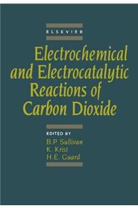 Electrochemical and Electrocatalytic Reactions of Carbon Dioxide