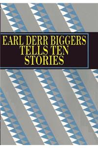 Earl Derr Biggers Tells Ten Stories