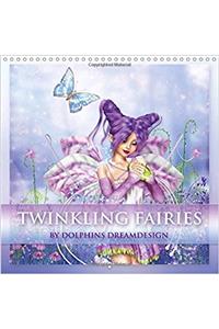 Twinkling Fairies 2017: Come to Fairyland (Calvendo Faith)