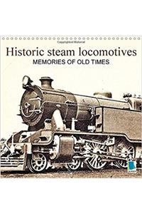 Memories of Old Times: Historic Steam Locomotives 2018