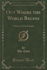 Out Where the World Begins