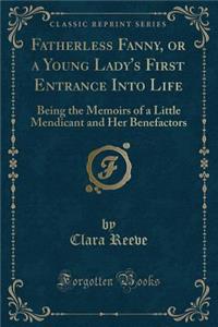 Fatherless Fanny, or a Young Lady's First Entrance Into Life