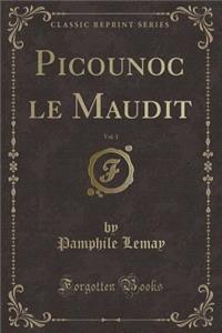 Picounoc Le Maudit, Vol. 1 (Classic Reprint)