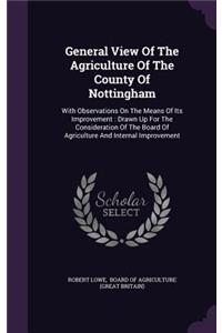 General View of the Agriculture of the County of Nottingham