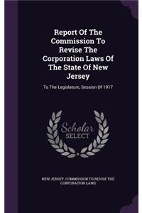 Report Of The Commission To Revise The Corporation Laws Of The State Of New Jersey