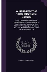 Bibliography of Texas [electronic Resource]