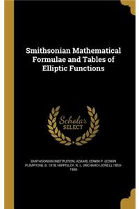 Smithsonian Mathematical Formulae and Tables of Elliptic Functions