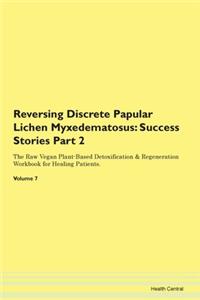 Reversing Discrete Papular Lichen Myxede
