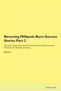 Reversing Millipede Burn: Success Storie