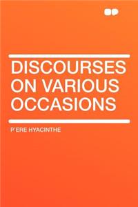 Discourses on Various Occasions