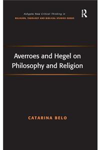 Averroes and Hegel on Philosophy and Religion