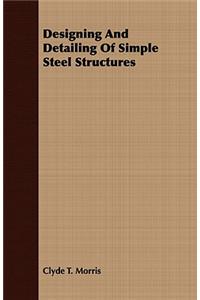 Designing and Detailing of Simple Steel Structures