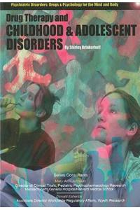 Drug Therapy and Childhood and Adolescent Disorders