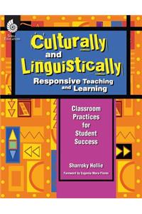 Culturally and Linguistically Responsive Teaching and Learning