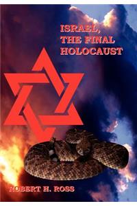 Israel, The Final Holocaust