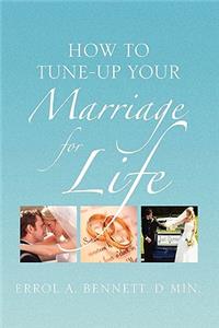 How to Tune-Up Your Marriage for Life