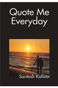 Quote Me Everyday