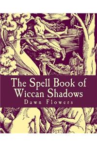 Spell Book of Wiccan Shadows