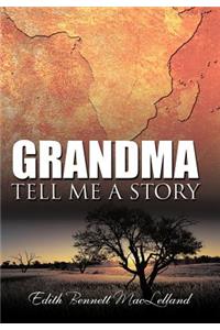 Grandma Tell Me a Story