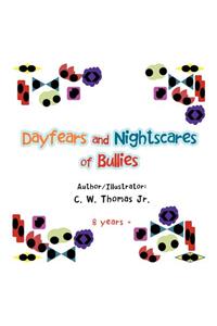 Dayfears and Nightscares of Bullies