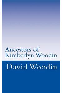 Ancestors of Kimberlyn Woodin