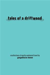 Tales of a Driftwood