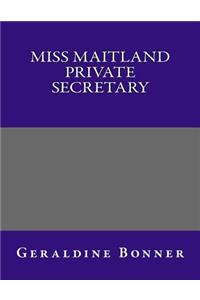 Miss Maitland Private Secretary