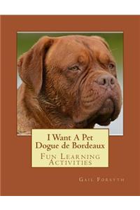 I Want A Pet Dogue de Bordeaux