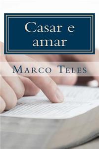 Casar E Amar: Uma Visao Crista Do Amor