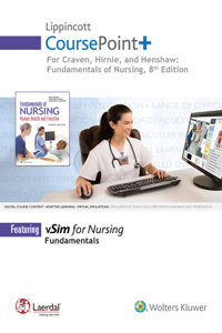 Lippincott Coursepoint+ for Craven, Hirnle, and Henshaw: Fundamentals of Nursing