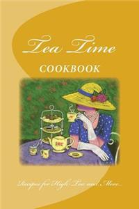 Tea Time COOKBOOK Recipes for High Tea and More...