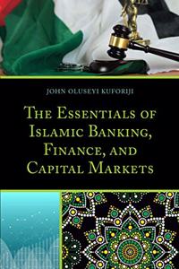 Essentials of Islamic Banking, Finance, and Capital Markets