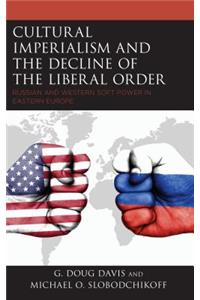 Cultural Imperialism and the Decline of the Liberal Order