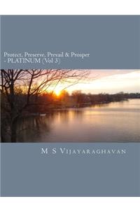 Protect, Preserve, Prevail and Prosper - PLATINUM (Vol 3)