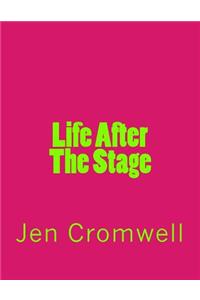 Life After The Stage