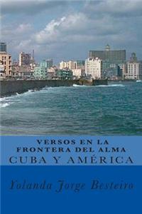 Cuba y América. Versos en la Frontera del Alma.