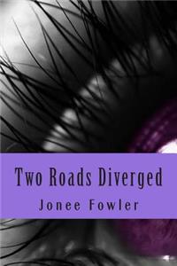 Two Roads Diverged
