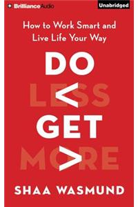 Do Less, Get More