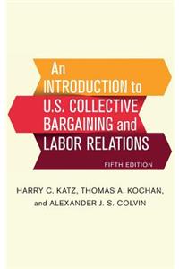 An Introduction to U.S. Collective Bargaining and Labor Relations