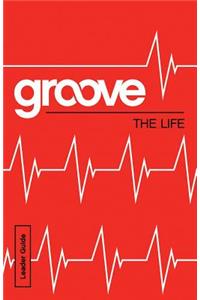 Groove: The Life Leader Guide