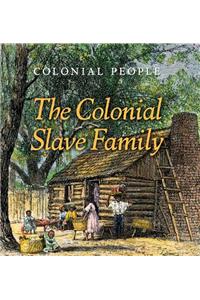 The Colonial Slave Family