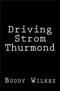 Driving Strom Thurmond